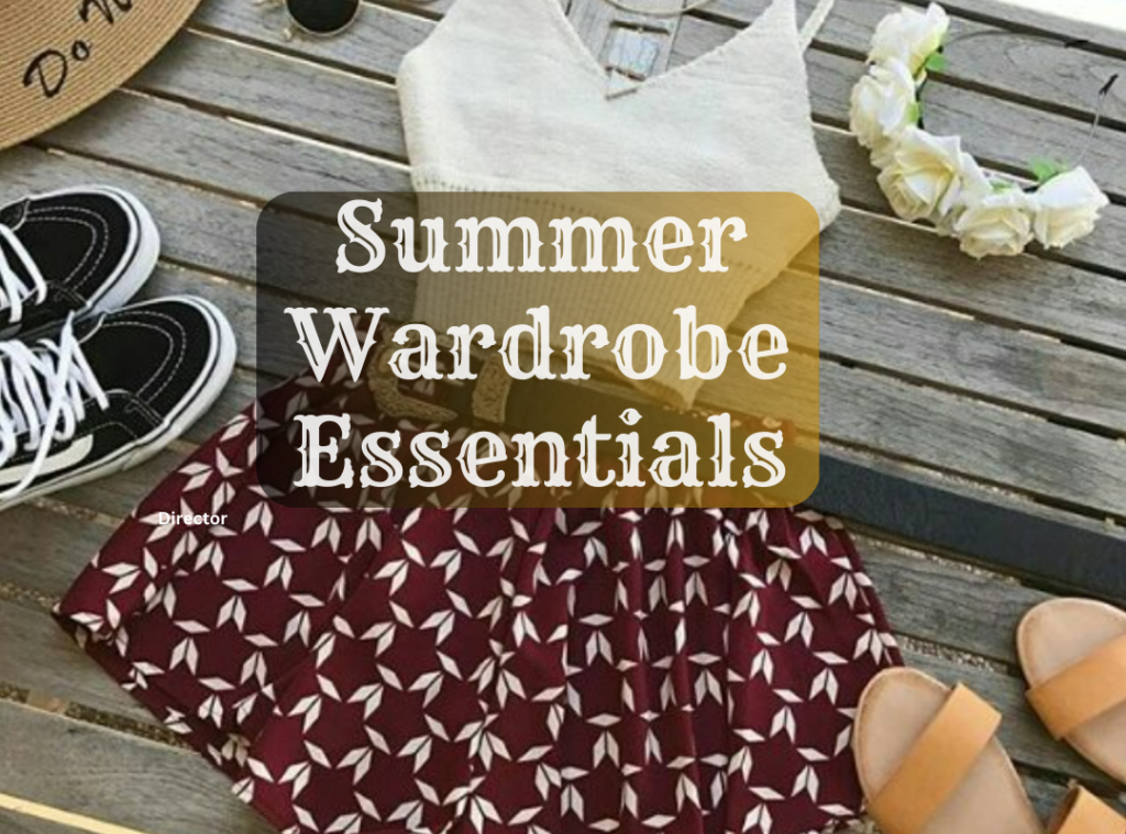 Summer Wardrobe Essentials